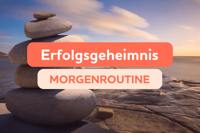 Morgenroutine für mehr Erfolg